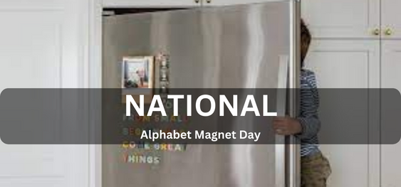National Alphabet Magnet Day [राष्ट्रीय वर्णमाला चुंबक दिवस]